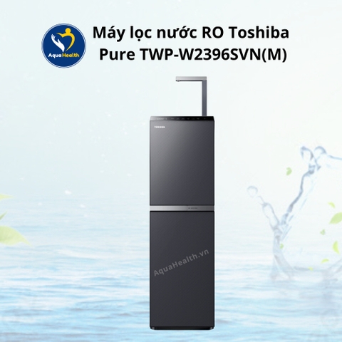 Máy Lọc Nước RO Toshiba Pure TWP-W2396SVN(M)