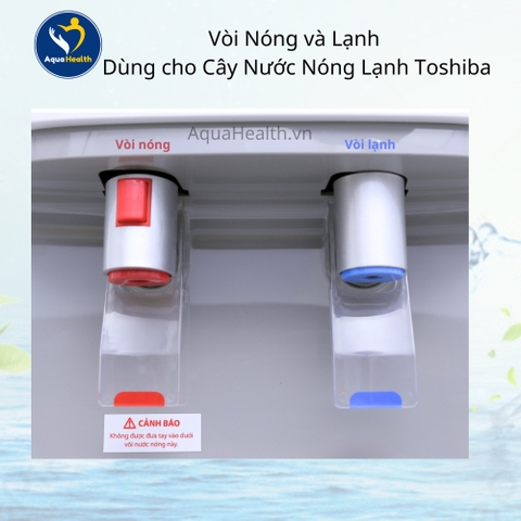 Vòi Nóng/Lạnh Của Cây Nước Nóng Lạnh Toshiba