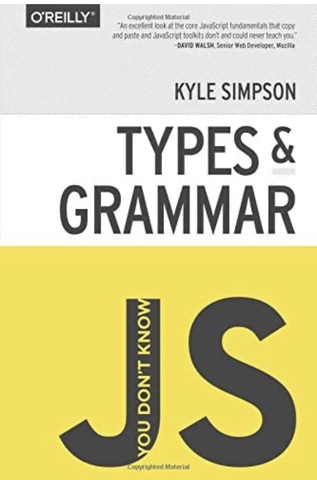 You don't know JS: Types & Grammar
