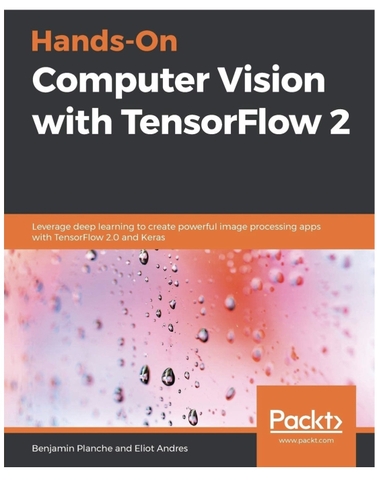 Hands-On Computer Vision with TensorFlow 2
