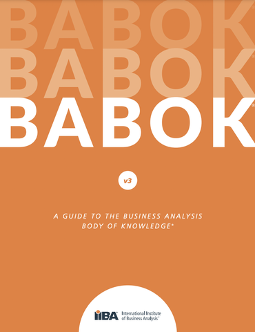 Babok V3: A Guide to the Business Analysis Body of Knowledge