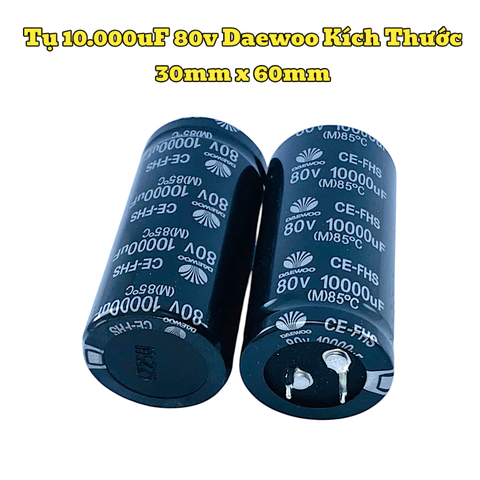 Tụ Amply 10000uF 80v Daewoo Kích Thước 30mm x 60mm