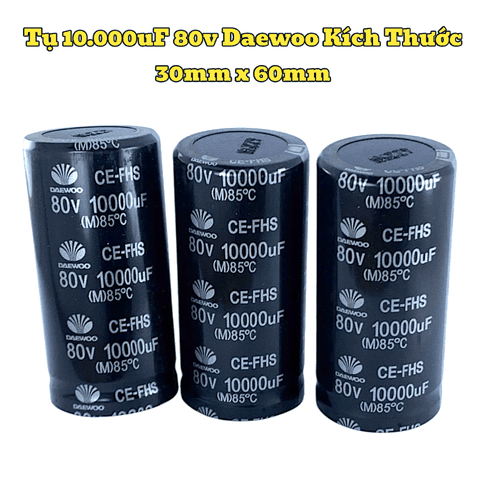 Tụ Amply 10000uF 80v Daewoo Kích Thước 30mm x 60mm