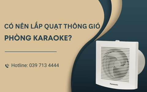 Hệ thống làm mát & thông gió cho quán karaoke