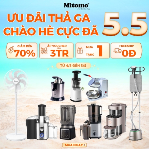 SIÊU SALE 5.5 – ƯU ĐÃI THẢ GA - CHÀO HÈ CỰC ĐÃ CÙNG MITOMO