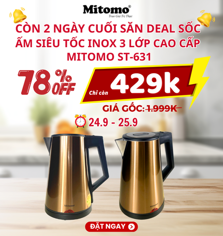 CHỈ CÒN 2 NGÀY CUỐI SĂN ẤM SIÊU TỐC INOX CAO CẤP MITOMO GIẢM SỐC 78%