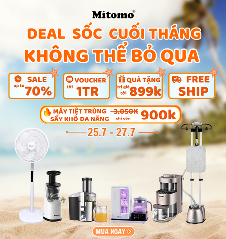 SALE CUỐI THÁNG 7 – DEAL SỐC KHÔNG THỂ BỎ QUA – CHỚP DEAL MITOMO NGAY