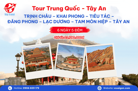 Du lịch Tây An: Tour Trịnh Châu – Khai Phong – Tiêu Tác – Đăng Phong – Lạc Dương – Tam Môn Hiệp – Tây An 6 Ngày 5 Đêm từ Tp. HCM