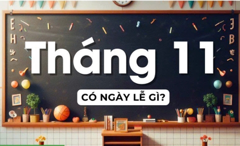 Tháng 11 có những ngày lễ, ngày kỷ niệm nào?