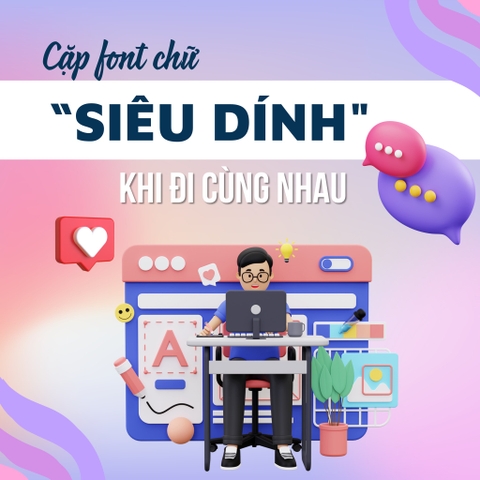 6 Cặp Font Đẹp Khiến Thiết Kế Của Bạn Đỉnh Cao & Cuốn Hút
