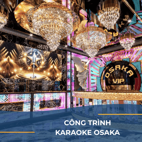 CÔNG TRÌNH KARAOKE OSAKA