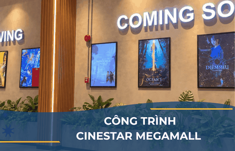 CÔNG TRÌNH CINESTAR MEGAMALL QUẬN 12