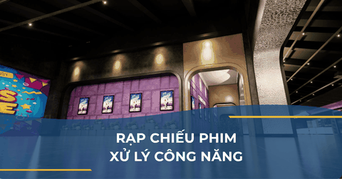 RẠP CHIẾU PHIM - XỬ LÝ CÔNG NĂNG