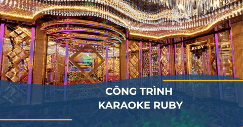 CÔNG TRÌNH KARAOKE RUBY