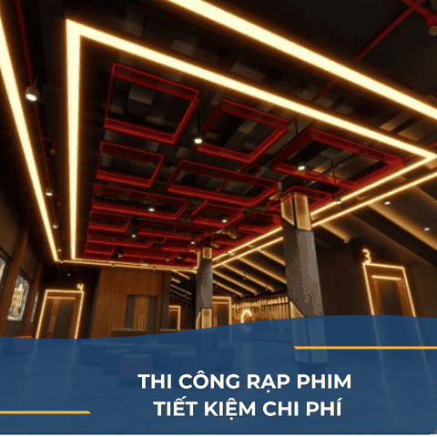 GIẢI PHÁP THI CÔNG RẠP PHIM TIẾT KIỆM CHI PHÍ