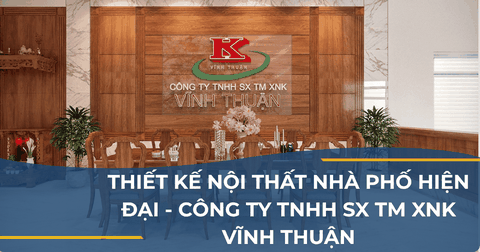 THIẾT KẾ NỘI THẤT NHÀ PHỐ HIỆN ĐẠI - CÔNG TY TNHH SX TM XNK VĨNH THUẬN