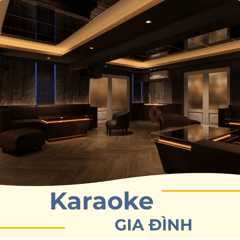 THIẾT KẾ PHÒNG KARAOKE GIA ĐÌNH – HIỆN ĐẠI VÀ ĐẲNG CẤP