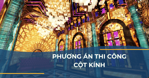 PHƯƠNG ÁN THI CÔNG CỘT KÍNH