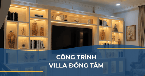 CÔNG TRÌNH VILLA ĐỒNG TÂM
