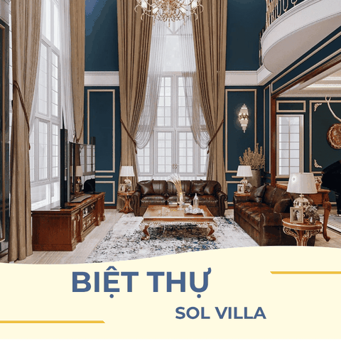 BIỆT THỰ SOL VILLA – DẤU ẤN TÂN CỔ ĐIỂN GIỮA KHÔNG GIAN HIỆN ĐẠI
