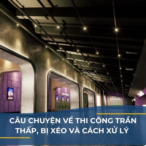 CÂU CHUYỆN VỀ THI CÔNG TRẦN THẤP, BỊ XÉO VÀ CÁCH KTS COMPA XỬ LÝ YÊU CẦU ĐÓ CỦA CHỦ ĐẦU TƯ