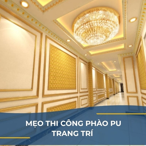 MẸO THI CÔNG PHÀO PU TRANG TRÍ