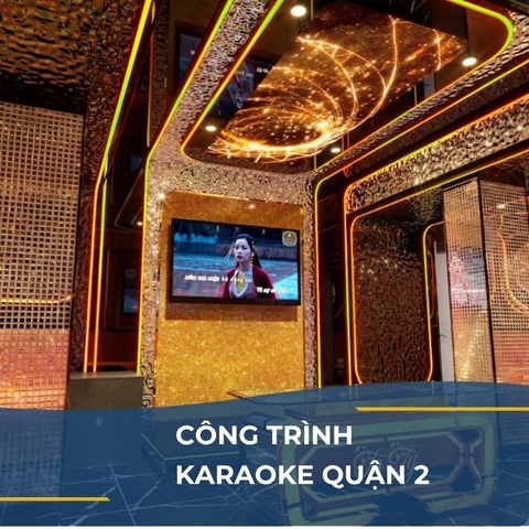 CÔNG TRÌNH KARAOKE QUẬN 2