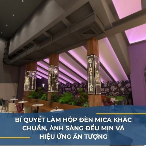 BÍ QUYẾT LÀM HỘP ĐÈN MICA KHẮC CHUẨN, ÁNH SÁNG ĐỀU MỊN VÀ HIỆU ỨNG ẤN TƯỢNG