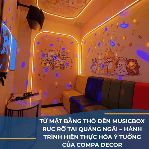 TỪ MẶT BẰNG THÔ ĐẾN MUSICBOX RỰC RỠ TẠI QUẢNG NGÃI – HÀNH TRÌNH HIỆN THỰC HÓA Ý TƯỞNG CỦA COMPA DECOR
