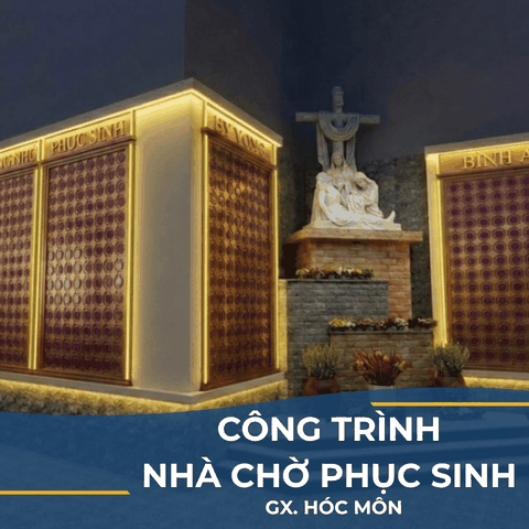 CÔNG TRÌNH NHÀ CHỜ PHỤC SINH - GX. HÓC MÔN
