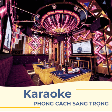 THIẾT KẾ THI CÔNG PHÒNG KARAOKE PHONG CÁCH SANG TRỌNG