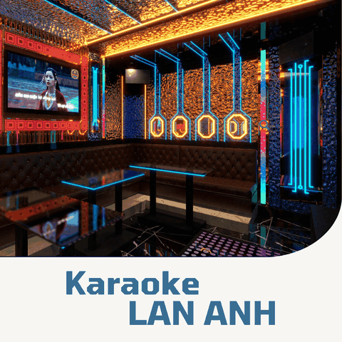 Karaoke Lan Anh – Nghệ Thuật Ánh Sáng Trong Không Gian Giải Trí
