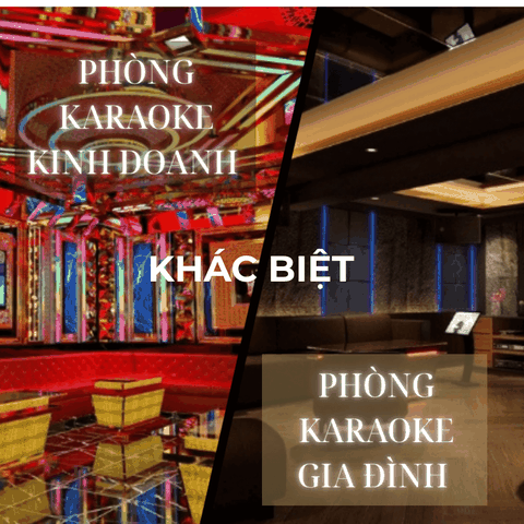 KHÁC BIỆT GIỮA THIẾT KẾ PHÒNG KARAOKE GIA ĐÌNH VÀ KINH DOANH
