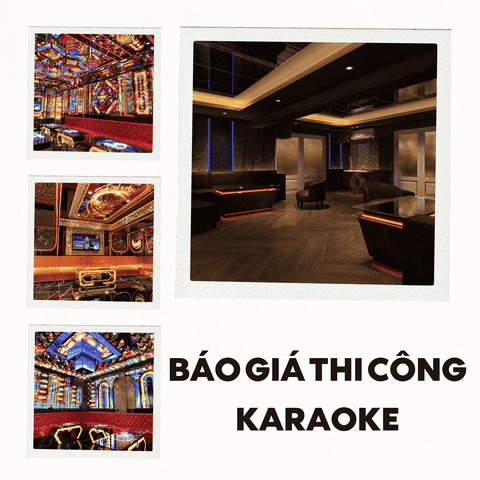 BÁO GIÁ THI CÔNG KARAOKE: NHỮNG ĐIỀU CHỦ ĐẦU TƯ CẦN BIẾT ĐỂ CÔNG TRÌNH KHÔNG CHỈ ĐẸP MÀ CÒN BỀN VỮNG