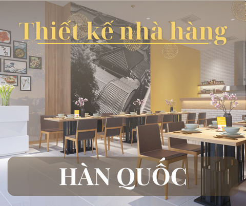 Thiết Kế Nhà Hàng Nướng Hàn Quốc – Sự Kết Hợp Giữa Ẩm Thực Và Không Gian
