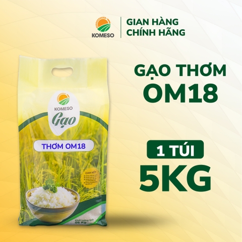 [COMBO 10kg] 02 túi gạo OM18 KOMESO ngọt thơm (túi 05 kg)
