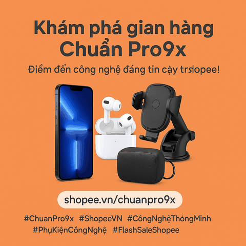 Khám phá gian hàng Chuẩn Pro9x – Điểm đến công nghệ đáng tin cậy trên Shopee!