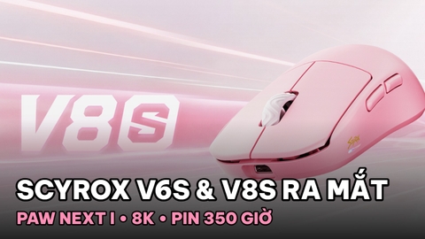 Scyrox V6S và V8S ra mắt: PAW NEXT I, 8K, pin 350 giờ