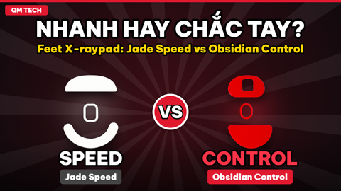 So sánh feet X-raypad Jade Speed và Obsidian Control: chọn bản nào, có nên mua bản Air?