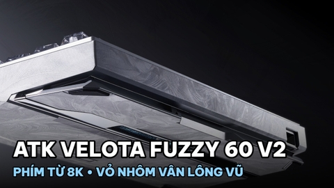 ATK ra mắt VELOTA Fuzzy 60 V2: bàn phím từ vỏ nhôm vân lông vũ
