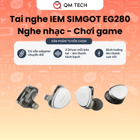 Đánh Giá Tai nghe IEM Simgot EG280: Sự lựa chọn hàng đầu dành cho tựa game FPS phân khúc dưới 2 triệu đồng ?