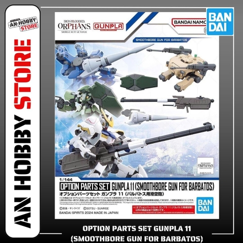 [HÀNG SẴN] BANDAI PHỤ KIỆN MÔ HÌNH OPTION PARTS SET GUNPLA 11 (SMOOTHBORE GUN FOR BARBATOS)