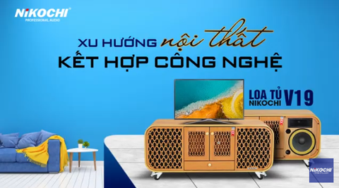 LOA TỦ TIVI NK-V19: SIÊU PHẨM ÂM THANH TỪ THƯƠNG HIỆU NIKOCHI