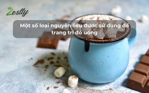 Một số loại nguyên liệu được sử dụng để trang trí đồ uống