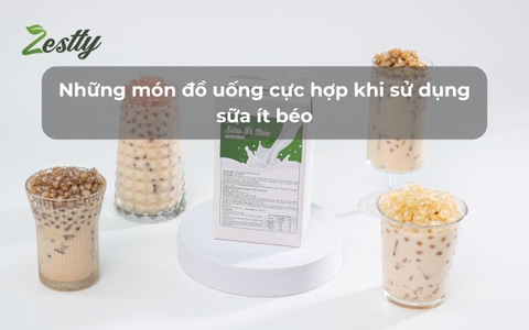 Những món đồ uống cực hợp khi sử dụng sữa ít béo