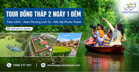 Tour Đồng Tháp 2 Ngày 1 Đêm Từ TpHCM | Tràm Chim - Nam Phương Linh Tự - KDL Mỹ Phước Thành