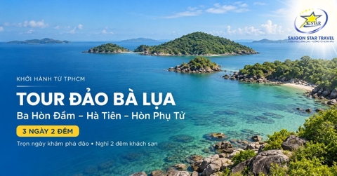Tour Đảo Bà Lụa 3 Ngày 2 Đêm - Ba Hòn Đầm, Hà Tiên, Hòn Phụ Tử