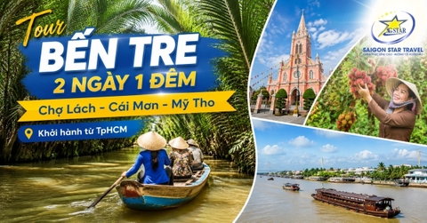 Tour Sài Gòn Bến Tre 2 Ngày 1 Đêm: Chợ Lách - Cái Mơn - Mỹ Tho