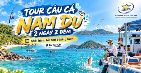 Tour Câu Cá Nam Du 2 Ngày 2 Đêm Từ TpHCM – Khởi Hành Tối Thứ 6