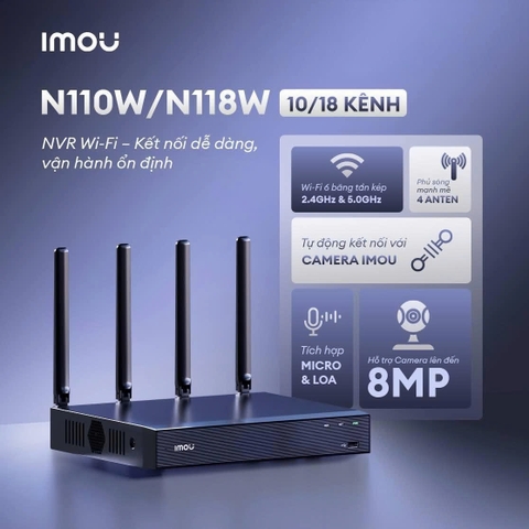 NVR Wi-Fi IMOU N110W / N118W - Kết nối dễ dàng, vận hành ổn định